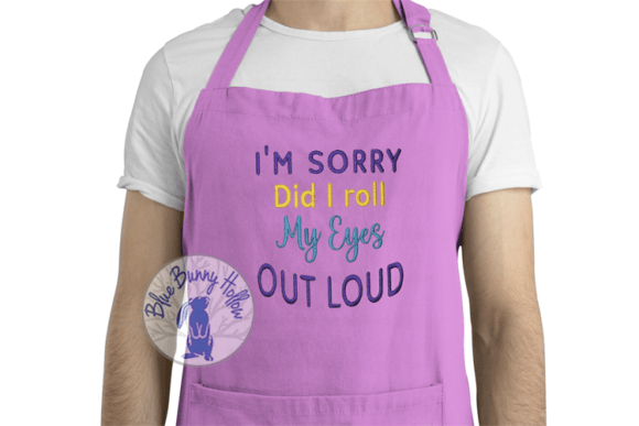 I m Sorry, Did I Roll My Eyes Out Loud Embroidery Review